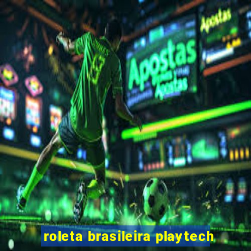 roleta brasileira playtech